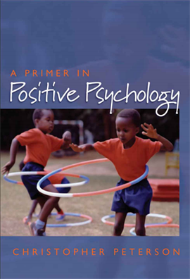 A Primer in Positive Psychology